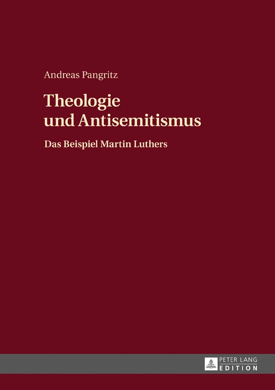 Theologie und Antisemitismus: Das Beispiel Martin Luthers