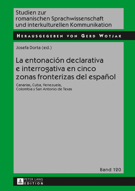 La Entonación Declarativa E Interrogativa En Cinco Zonas Fronterizas del Español: Canarias, Cuba, Venezuela, Colombia Y San Antonio de Texas: 120 ... Sprachwissenschaft Und Interkulturel) - Image 1