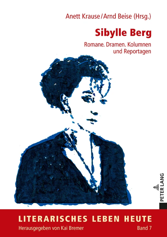 Sibylle Berg: Romane. Dramen. Kolumnen und Reportagen: 7 (Literarisches Leben Heute) - Image 1