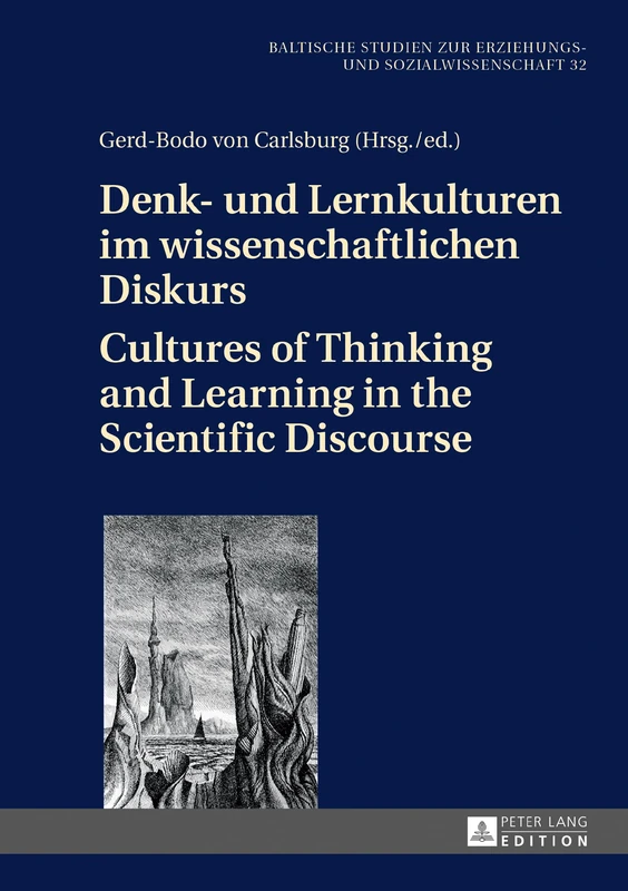 Denk- Und Lernkulturen Im Wissenschaftlichen Diskurs / Cultures of Thinking and Learning in the Scientific Discourse: 32 (New Approaches in ... Denkansaetze in Den Bildungs- Und Sozialwis)
