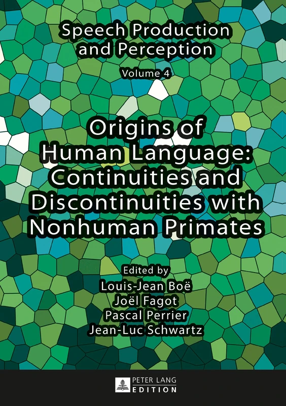 Origins of Human Language: Continuities and Discontinuities with Nonhuman Primates: 4 (Speech Production and Perception)