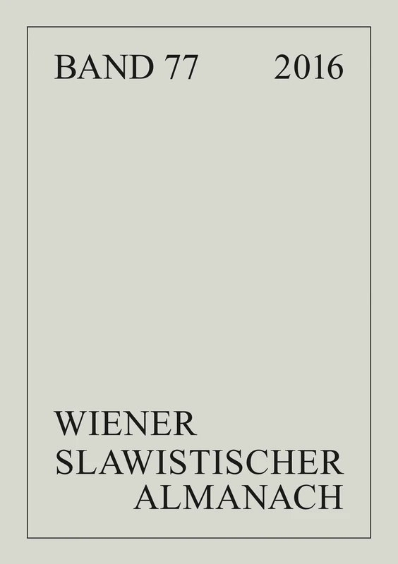 Wiener Slawistischer Almanach Band 77/2016: Slavistische Linguistik 2014. Referate des XL. Konstanzer Slavistischen Arbeitstreffens in Konstanz/Hegne, 1.-5. September 2013