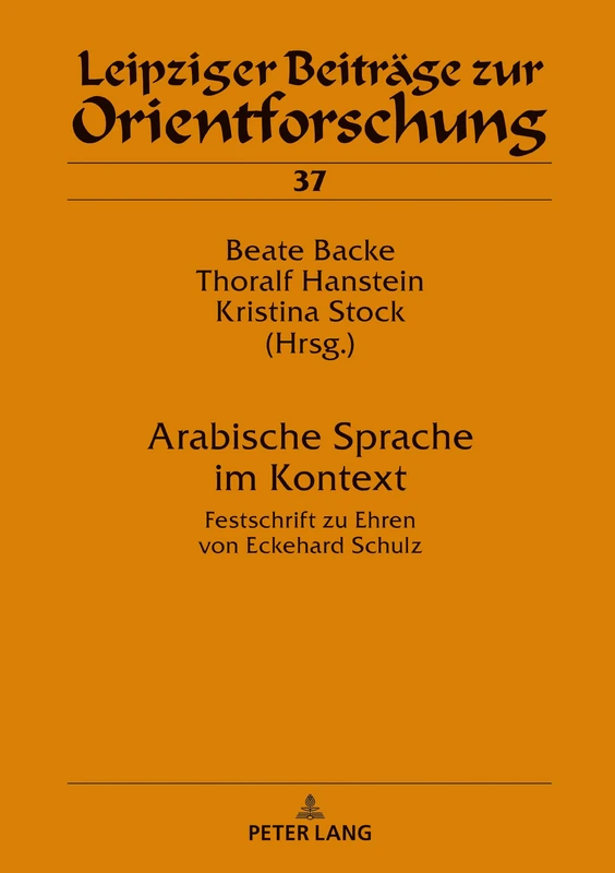 Arabische Sprache im Kontext: Festschrift zu Ehren von Eckehard Schulz: 37 (Leipziger Beitraege Zur Orientforschung) - Image 1