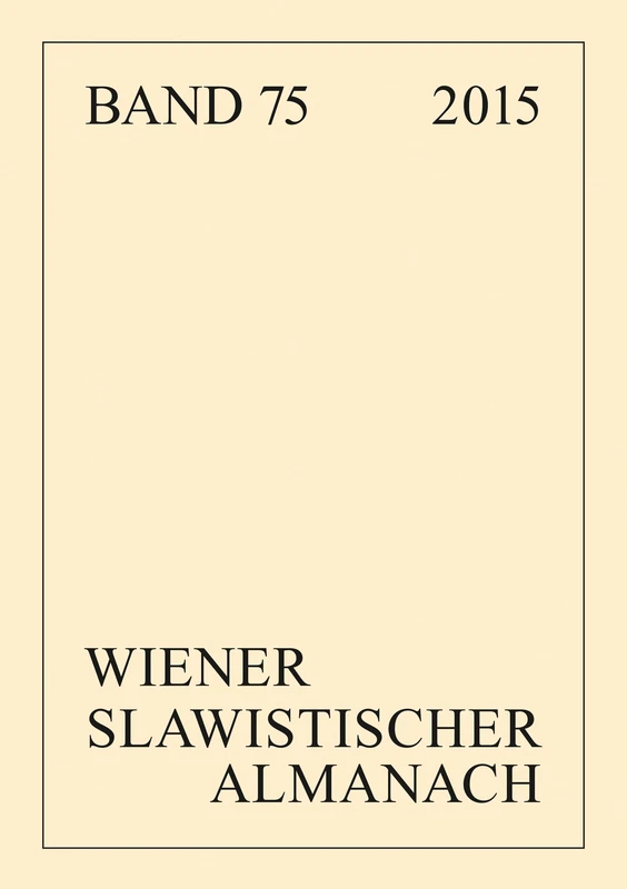 Wiener Slawistischer Almanach Band 75/2015: Slavistische Linguistik 2013. Referate des XXXIX. Konstanzer Slavistischen Arbeitstreffens in Hamburg, 9.-13.September 2013