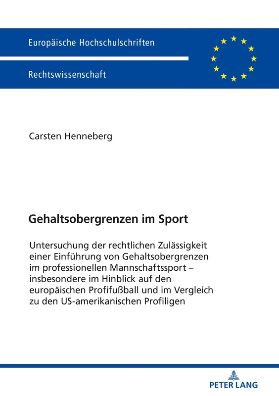 Gehaltsobergrenzen im Sport: Untersuchung der rechtlichen Zulaessigkeit einer Einfuehrung von Gehaltsobergrenzen im professionellen Mannschaftssport - ... 5979 (Europaeische Hochschulschriften Recht) - Image 1
