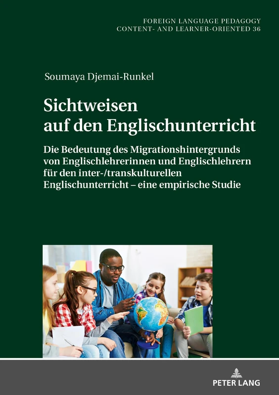 Sichtweisen auf den Englischunterricht: Die Bedeutung des Migrationshintergrunds von Englischlehrerinnen und Englischlehrern fuer den ... Inhalts- Und Lernerorientiert / Foreig)