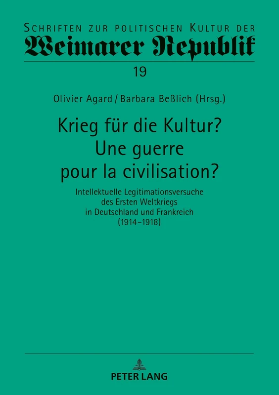 Krieg für die Kultur? Une guerre pour la civilisation?: Intellektuelle Legitimationsversuche des Ersten Weltkriegs in Deutschland und Frankreich ... Zur Politischen Kultur Der Weimarer Republik)