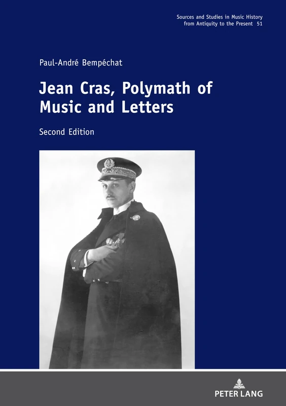Jean Cras, Polymath of Music and Letters: Second Edition: 51 (Quellen und Studien zur Musikgeschichte von der Antike bis in die Gegenwart. Sources and ... Music History from Antiquity to the Present)