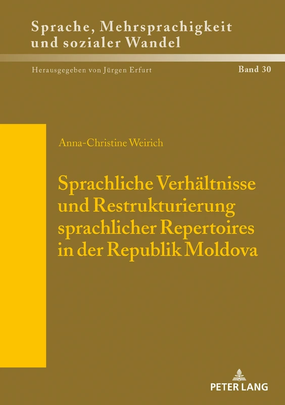 Sprachliche Verhaeltnisse und Restrukturierung sprachlicher Repertoires in der Republik Moldova: 30 (Sprache, Mehrsprachigkeit Und Sozialer Wandel. Language. Mul)