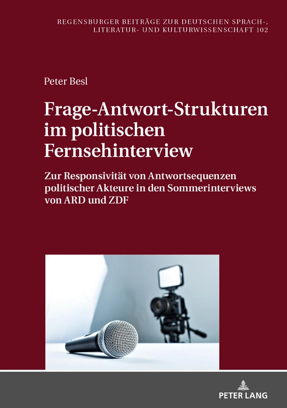 Frage-Antwort-Strukturen im politischen Fernsehinterview: Zur Responsivitaet von Antwortsequenzen politischer Akteure in den Sommerinterviews von ARD ... Zur Deutschen Sprach-, Literatur- Und)