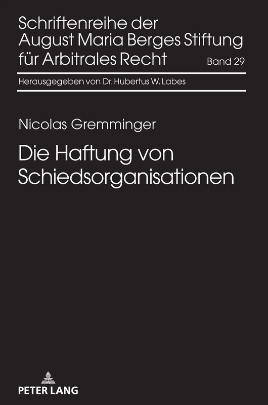 Haftung von Schiedsorganisationen: 29 (Schriftenreihe Der August Maria Berges Stiftung Fuer Arbitra)