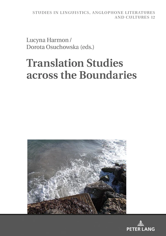 Translation Studies across the Boundaries: 12 (Studies in Linguistics, Anglophone Literatures and Cultures)