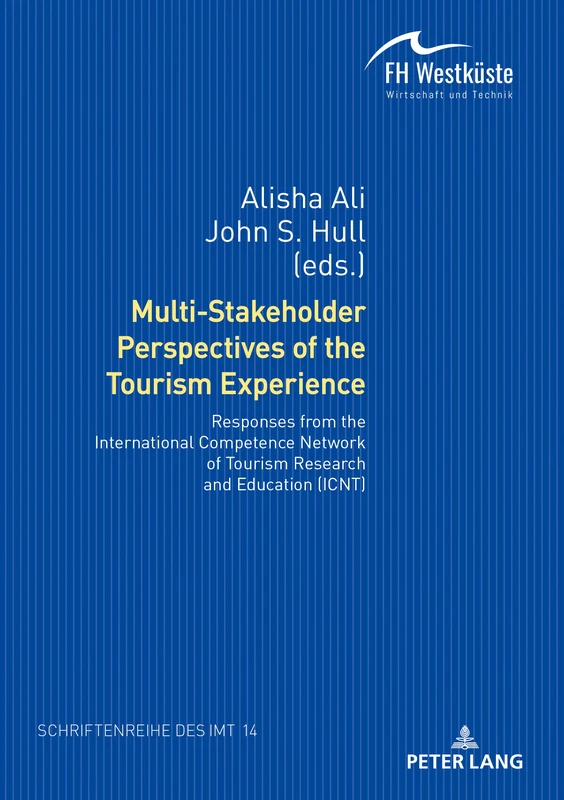 Multi-Stakeholder Perspectives of the Tourism Experience: Responses from the International Competence Network of Tourism Research and Education ... fuer Management und Tourismus (IMT))