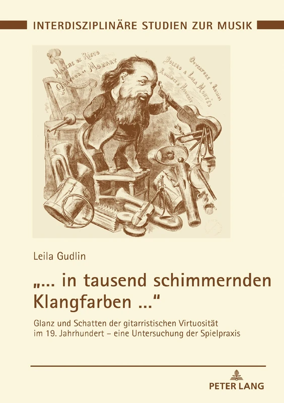 "... in tausend schimmernden Klangfarben ...": Glanz und Schatten der gitarristischen Virtuositaet im 19. Jahrhundert - eine Untersuchung der ... Studien Zur Musik / Interdisciplinary Stu)