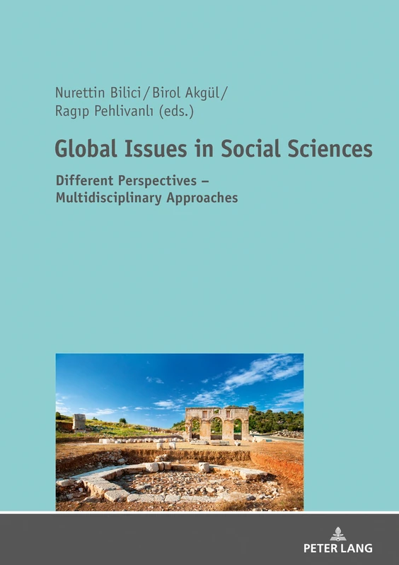 Global Issues in Social Sciences: Different Perspectives – Multidisciplinary Approaches