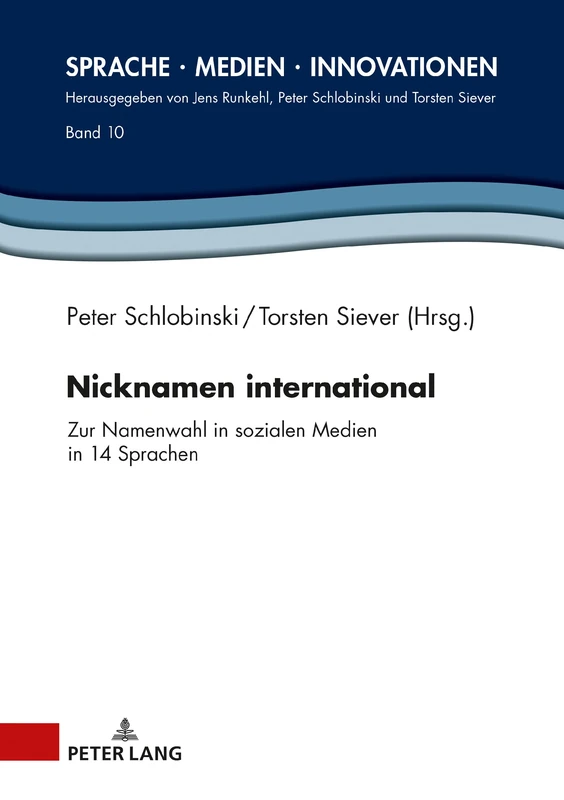Nicknamen international: Zur Namenwahl in sozialen Medien in 14 Sprachen: 10 (Sprache - Medien - Innovationen)