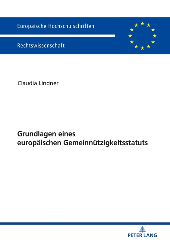 Grundlagen eines europäischen Gemeinnützigkeitsstatuts: 6024 (Europaeische Hochschulschriften Recht)