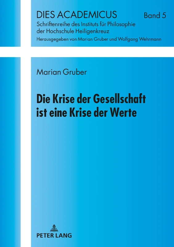 Die Krise der Gesellschaft ist eine Krise der Werte: 5 (Dies Academicus)