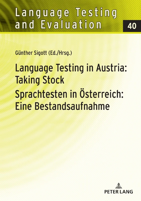 Language Testing in Austria: Taking Stock / Sprachtesten in Oesterreich: Eine Bestandsaufnahme: 40 (Language Testing and Evaluation)
