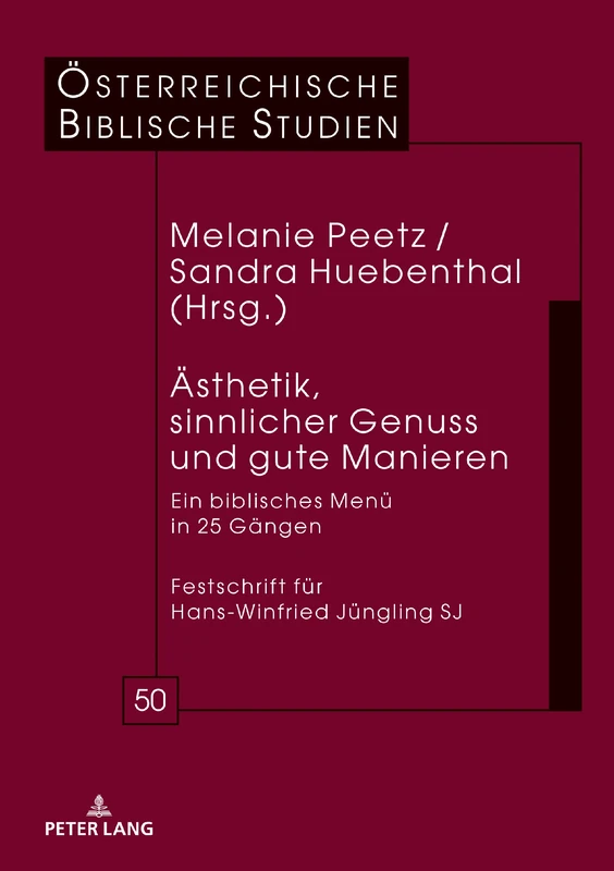 Ästhetik, sinnlicher Genuss und gute Manieren: Ein Biblisches Menue in 25 Gaengen Festschrift Fuer Hans-Winfried Juengling Sj: 50 (Oesterreichische Biblische Studien) - Image 1