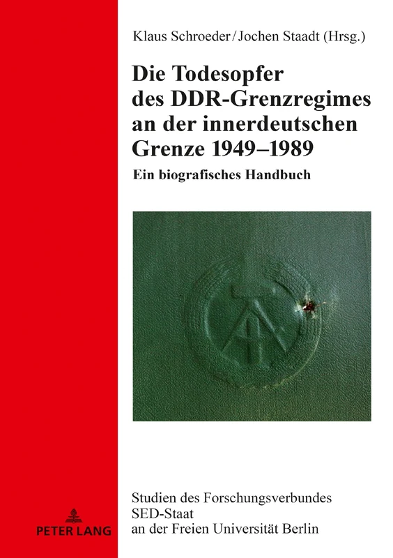 Die Todesopfer des DDR-Grenzregimes an der innerdeutschen Grenze 1949-1989: Ein biografisches Handbuch: 24 (Studien Des Forschungsverbundes sed-Staat An der Freien Univ) - Image 1