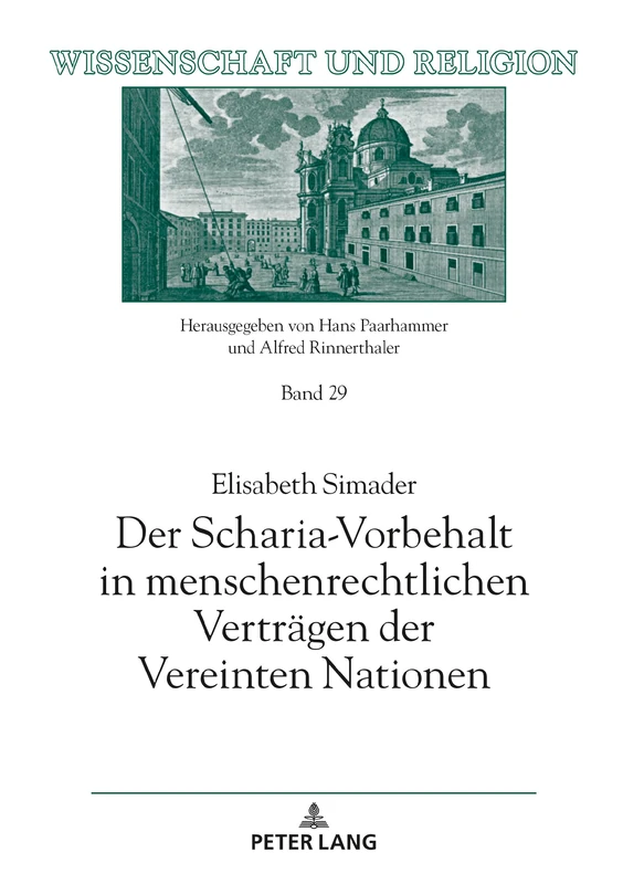 Der Scharia-Vorbehalt in menschenrechtlichen Verträgen der Vereinten Nationen: 29 (Wissenschaft Und Religion)