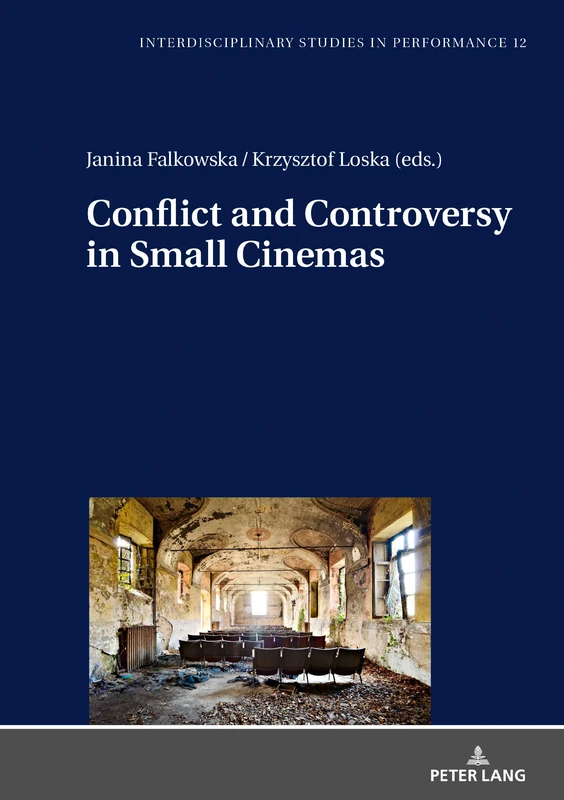 Conflict and Controversy in Small Cinemas: 12 (Interdisciplinary Studies in Performance)