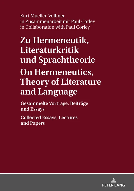 Zu Hermeneutik, Literaturkritik und Sprachtheorie / On Hermeneutics, Theory of Literature and Language: Gesammelte Vortraege, Beitraege Und Essays / Collected Essays, Lectures and Papers