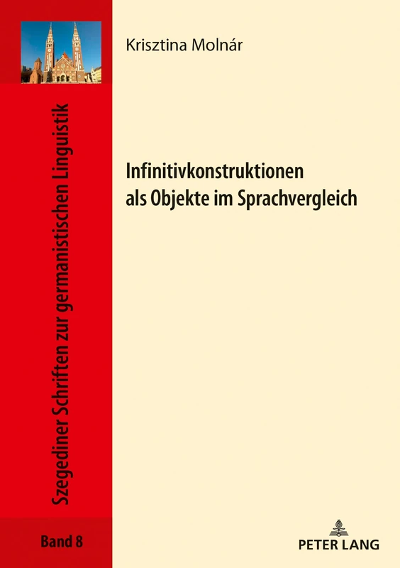 Infinitivkonstruktionen als Objekte im Sprachvergleich: 8 (Szegediner Schriften Zur Germanistischen Linguistik)