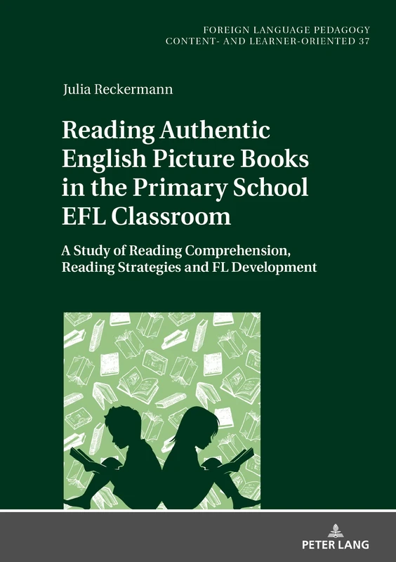 Reading Authentic English Picture Books in the Primary School EFL Classroom: A Study of Reading Comprehension, Reading Strategies and FL Development: ... Pedagogy – content- and learner-oriented)
