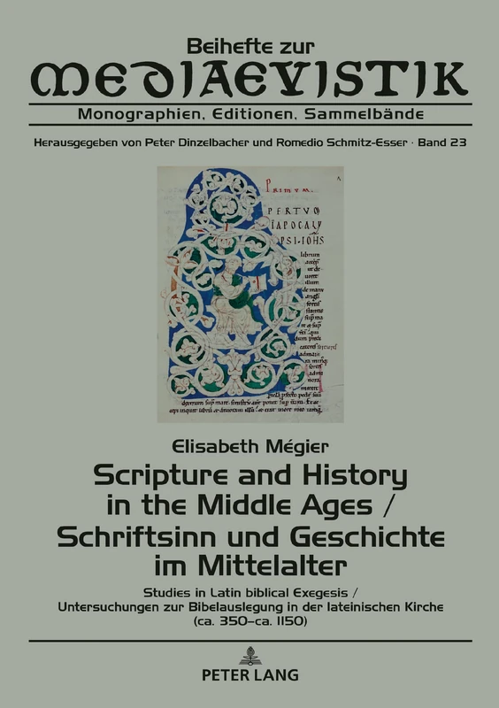 Scripture and History in the Middle Ages / Schriftsinn und Geschichte im Mittelalter: Studies in Latin biblical Exegesis (ca. 350-ca. 1150) / ... 350-ca. 1150): 23 (Beihefte Zur Mediaevistik)