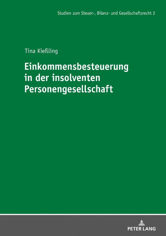 Einkommensbesteuerung in der insolventen Personengesellschaft: 2 (Studien Zum Steuer-, Bilanz- Und Gesellschaftsrecht)