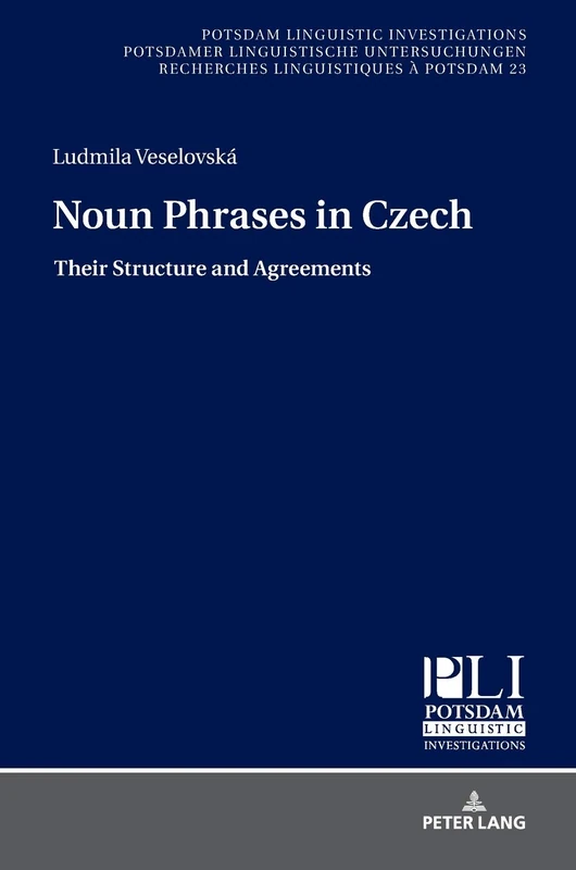 Noun Phrases in Czech: Their Structure and Agreements: 23 (Potsdam Linguistic Investigations) - Image 1