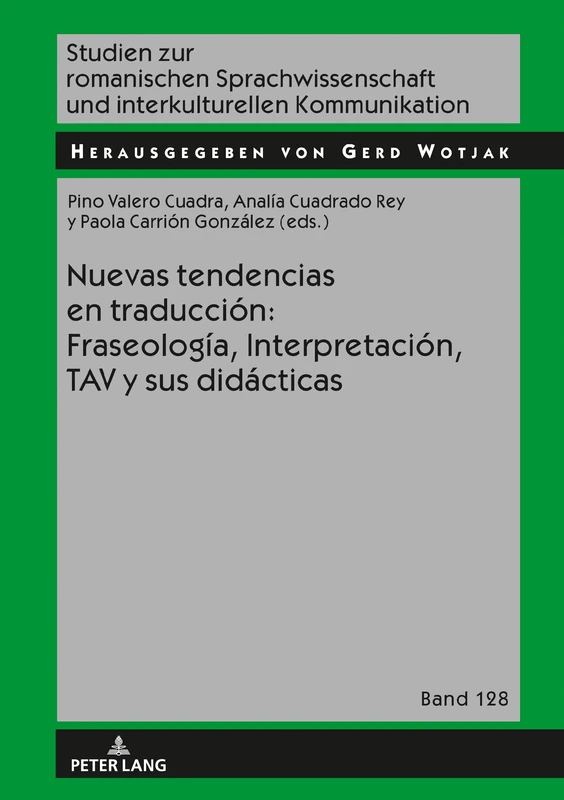 Nuevas Tendencias En Traducción: Fraseología, Interpretación, Tav Y Sus Didácticas: 128 (Studien Zur Romanischen Sprachwissenschaft Und Interkulturel)