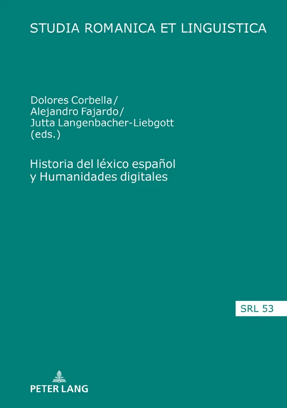 Historia del léxico español y Humanidades digitales: 53 (Studia Romanica Et Linguistica)