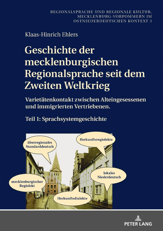 Geschichte der mecklenburgischen Regionalsprache seit dem Zweiten Weltkrieg: Varietaetenkontakt Zwischen Alteingesessenen Und Immigrierten ... 3 (Regionalsprache Und Regionale Kultur)
