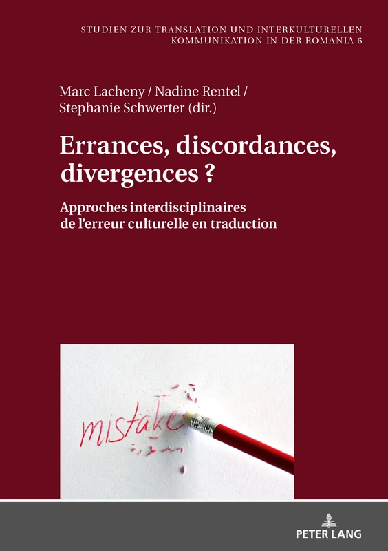 Errances, discordances, divergences ?: Approches interdisciplinaires de l'erreur culturelle en traduction: 6 (Studien Zur Translation Und Interkulturellen Kommunikation I)
