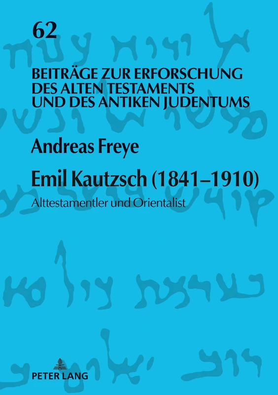 Emil Kautzsch (1841–1910): Alttestamentler und Orientalist: 62 (Beitraege Zur Erforschung Des Alten Testaments Und Des Antik) - Image 1