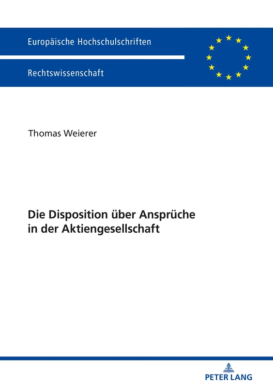 Die Disposition über Ansprüche in der Aktiengesellschaft: 6043 (Europaeische Hochschulschriften Recht)