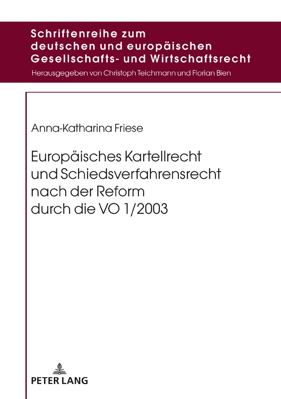 Europäisches Kartellrecht und Schiedsverfahrensrecht nach der Reform durch die VO 1/2003: 17 (Schriftenreihe Zum Deutschen Und Europaeischen Gesellschafts)