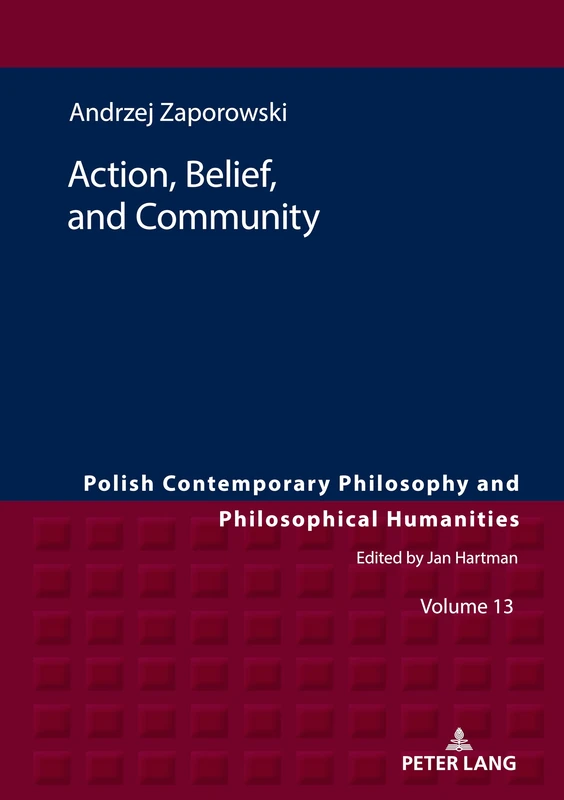 Action, Belief, and Community: 13 (Studies in Philosophy, History of Ideas and Modern Societies)