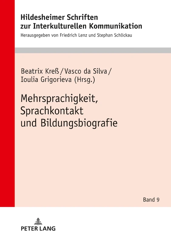 Mehrsprachigkeit, Sprachkontakt und Bildungsbiografie: 9 (Hildesheimer Schriften Zur Interkulturellen Kommunikation /)