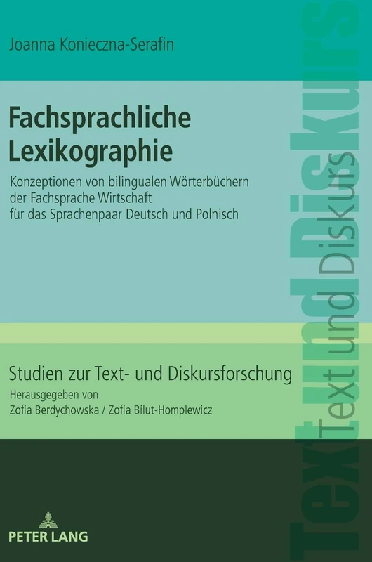 Fachsprachliche Lexikographie: Konzeptionen von bilingualen Woerterbuechern der Fachsprache Wirtschaft fuer das Sprachenpaar Deutsch und Polnisch: 22 (Studien Zur Text- Und Diskursforschung)