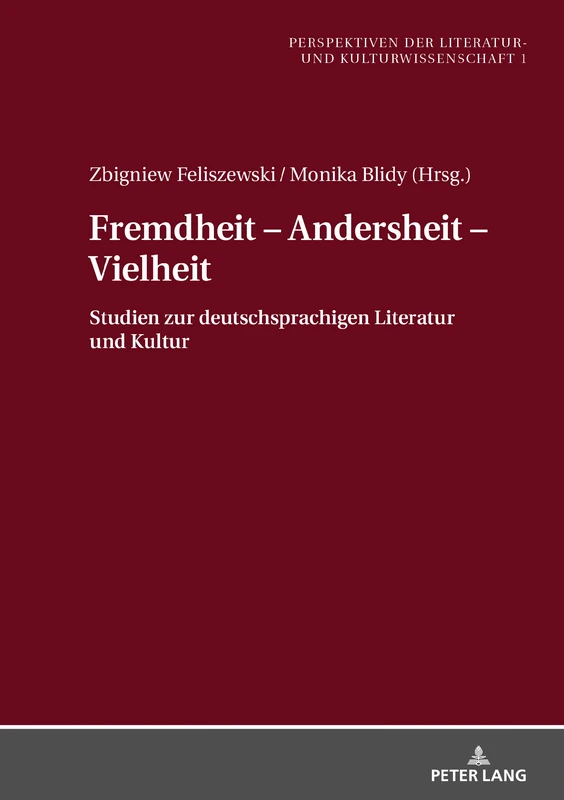 Fremdheit – Andersheit – Vielheit: Studien zur deutschsprachigen Literatur und Kultur: 1 (Perspektiven Der Literatur- Und Kulturwissenschaft)