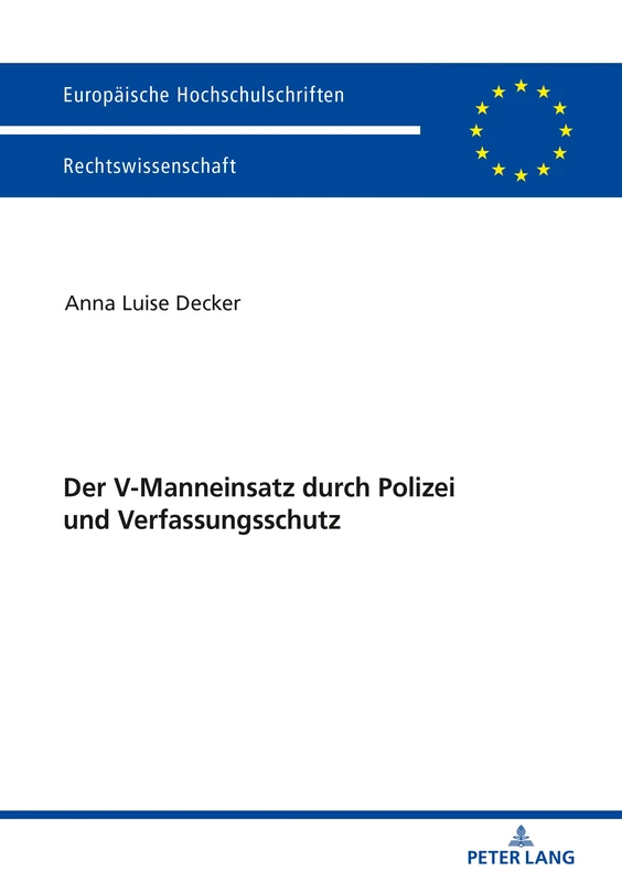 Der V-Manneinsatz durch Polizei und Verfassungsschutz: 6033 (Europaeische Hochschulschriften Recht)