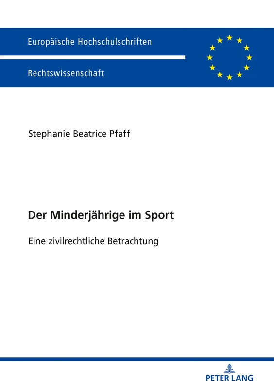 Der Minderjährige im Sport: Eine zivilrechtliche Betrachtung: 6034 (Europaeische Hochschulschriften Recht)