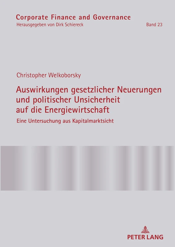 Auswirkungen gesetzlicher Neuerungen und politischer Unsicherheit auf die Energiewirtschaft: Eine Untersuchung aus Kapitalmarktsicht: 23 (Corporate Finance and Governance) - Image 1