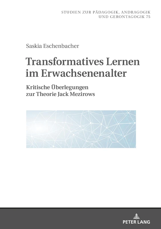 Transformatives Lernen im Erwachsenenalter: Kritische Ueberlegungen zur Theorie Jack Mezirows: 75 (Studien Zur Paedagogik, Andragogik Und Gerontagogik / Studie) - Image 1