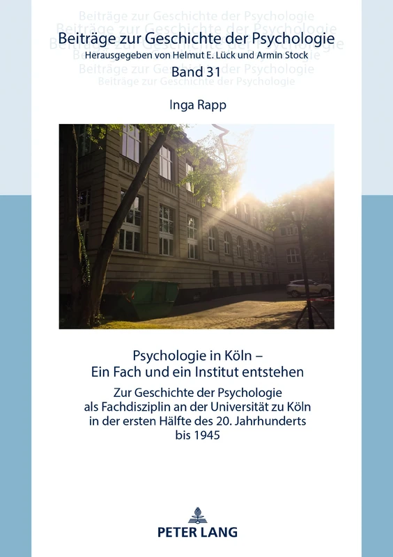Psychologie in Koeln: Ein Fach und ein Institut entstehen: 31 (Beitraege Zur Geschichte der Psychologie)