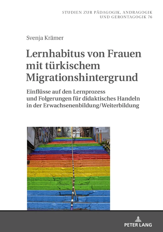 Lernhabitus von Frauen mit türkischem Migrationshintergrund: Einfluesse auf den Lernprozess und Folgerungen fuer didaktisches Handeln in der ... Andragogik Und Gerontagogik / Studie)